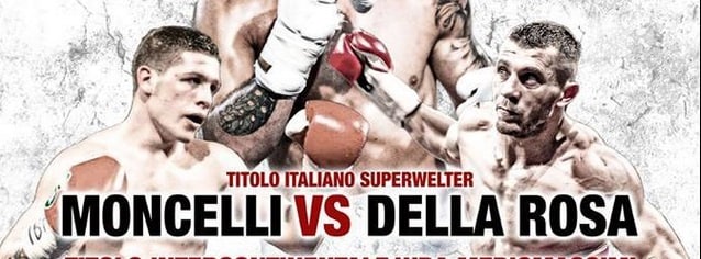 Della Rosa vs Moncelli, domani a Roma il titolo italiano superwelter