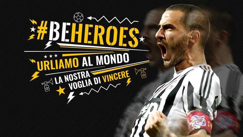 #BEHEROES, la risposta della Juve al Bayern: urliamo al mondo la voglia di vincere