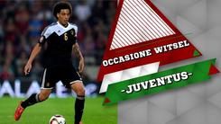 Juventus, occasione Witsel