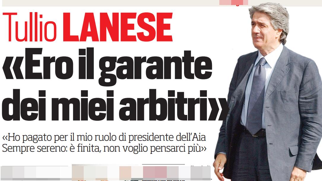 Calciopoli, 10 anni dopo, Tullio Lanese: «Ero il garante dei miei arbitri»