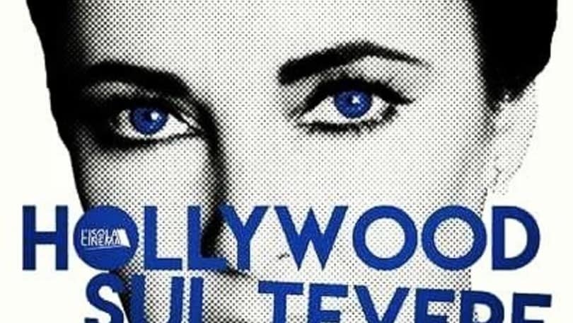 Hollywood sul Tevere, 90 giorni con l’Isola del Cinema