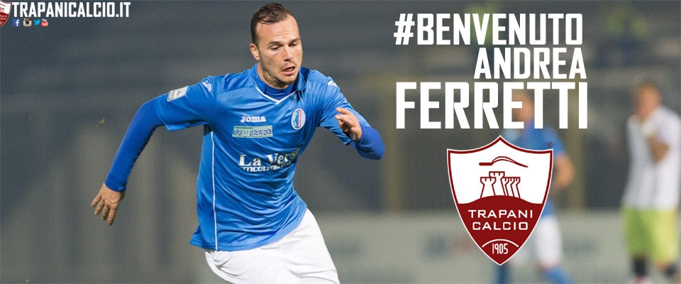 Calciomercato Trapani, firma Ferretti: contratto biennale