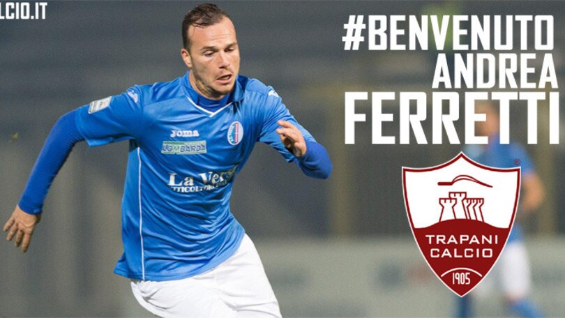 Calciomercato Trapani, firma Ferretti: contratto biennale