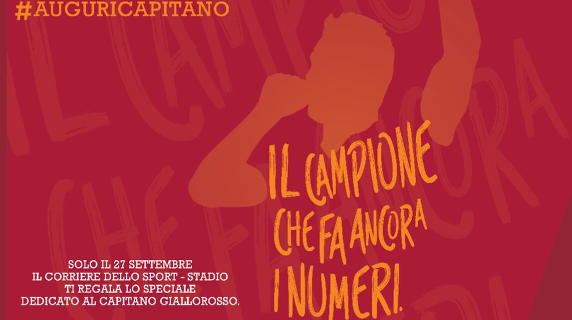#AuguriCapitano: Speciale Totti in regalo con il Corriere dello Sport-Stadio