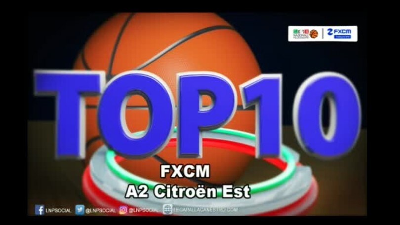 FXCM Top 10 Serie A2 Citroën Est - 9^ giornata