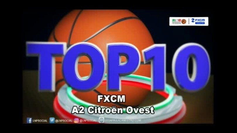 FXCM Top 10 Serie A2 Citroën Ovest - 16^ giornata