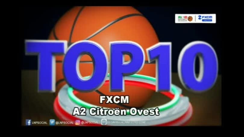 FXCM Top 10 Serie A2 Citroën Ovest - 19^ giornata