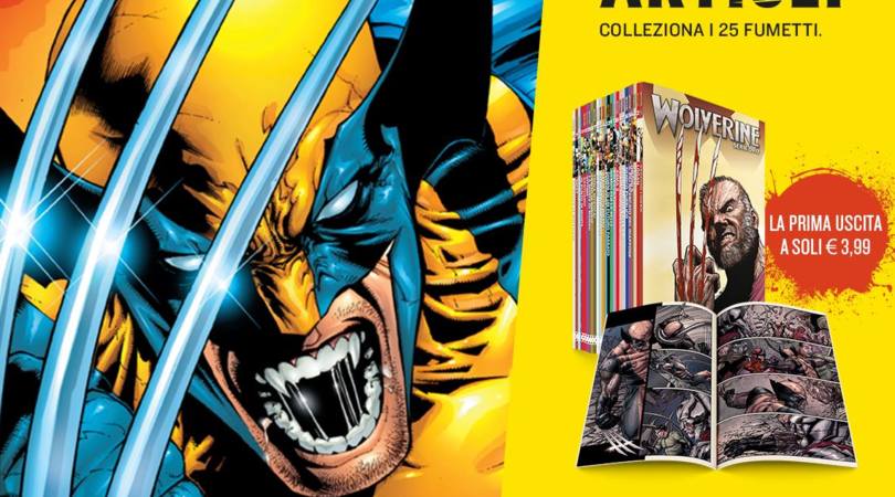 Sfoderate gli artigli, Wolverine ti aspetta da oggi in edicola!