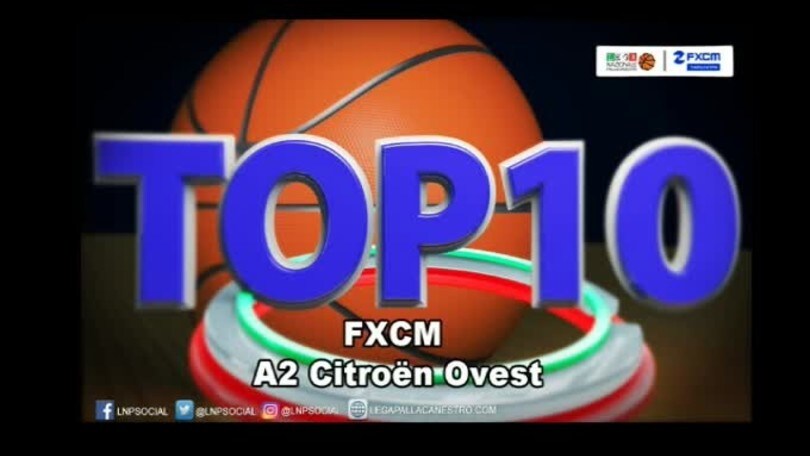 FXCM Top 10 Serie A2 Citroën Ovest - 26^ giornata