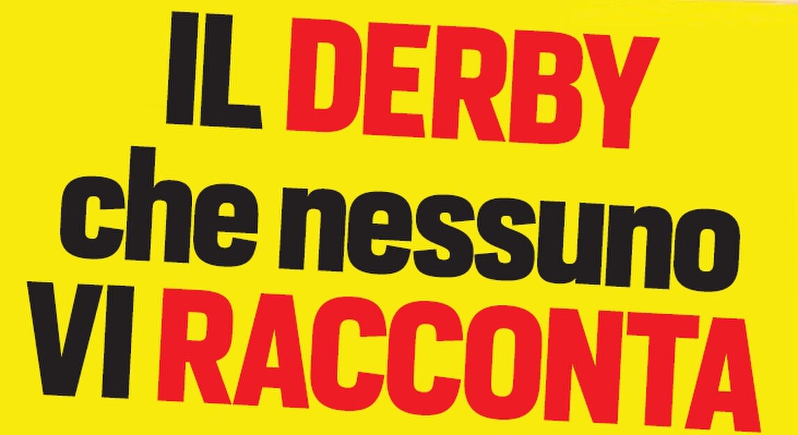 Ecco  il derby che nessuno vi racconta