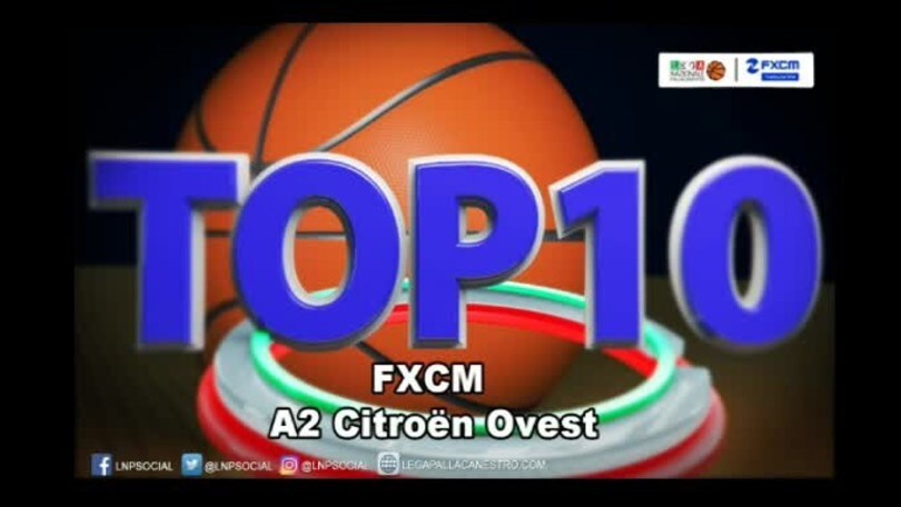FXCM Top 10 Serie A2 Citroën Ovest - 27^ giornata