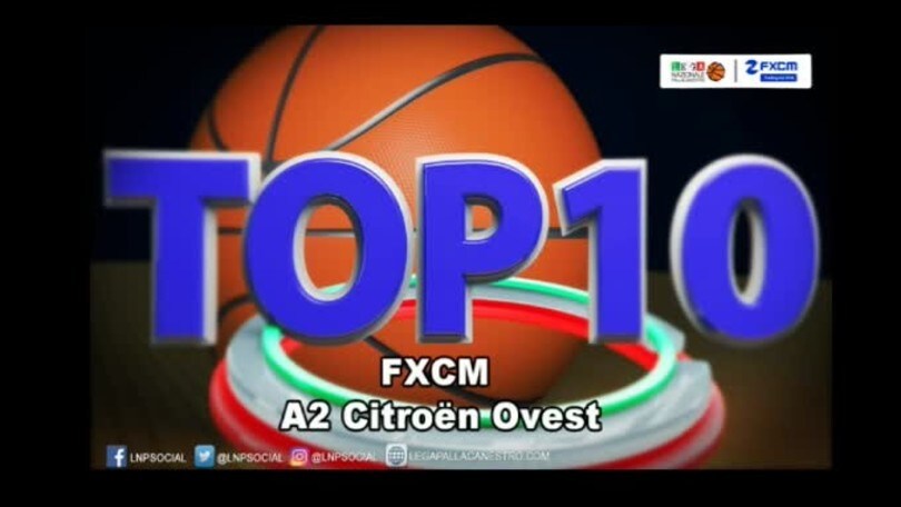 FXCM Top 10 Serie A2 Citroën Ovest - 30^ giornata