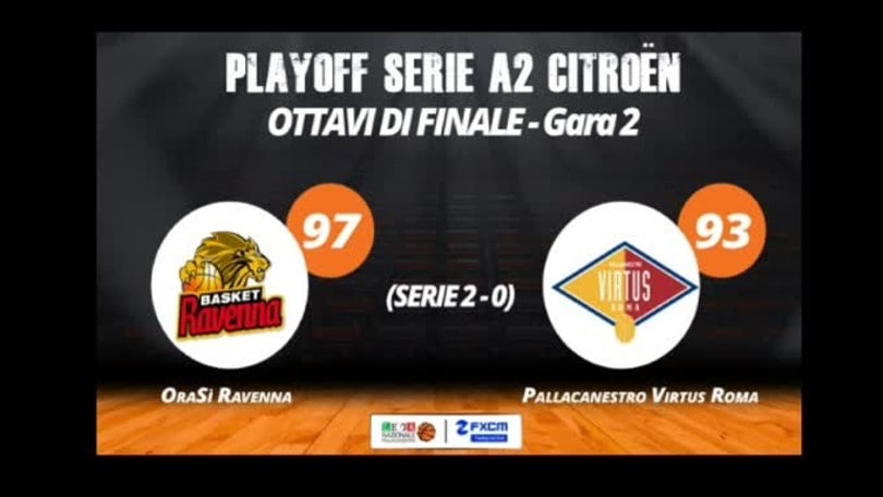 FXCM Highlights - Gara 2 OraSì Ravenna-Virtus Roma