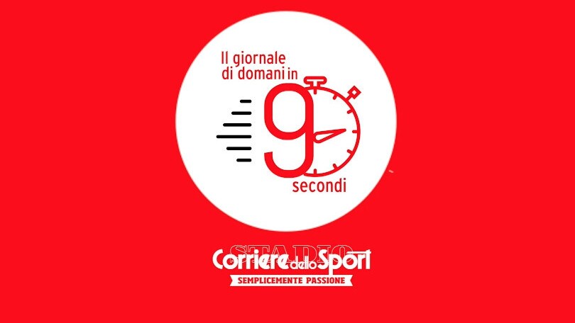 Il Corriere dello Sport-Stadio di domani in 90 secondi
