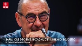 Sarri-Juve, ore decisive. Inzaghi, c'è il premio scudetto