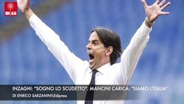 Inzaghi: “Sogno lo scudetto”. Carica Mancini: “Siamo l'Italia”.