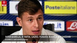Inter-Barella, è fatta. Lazio, fumata bianca per Lazzari