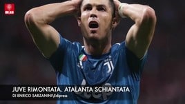 Juventus rimontata. Atalanta schiantata
