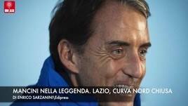 Mancini da leggenda. Lazio, Curva Nord chiusa