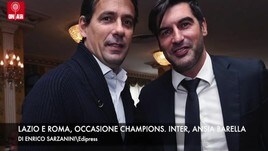 Lazio e Roma, occasione Champions. Inter, ansia Barella