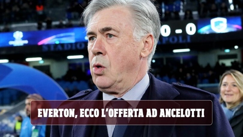 Everton, ecco l'offerta fatta ad Ancelotti