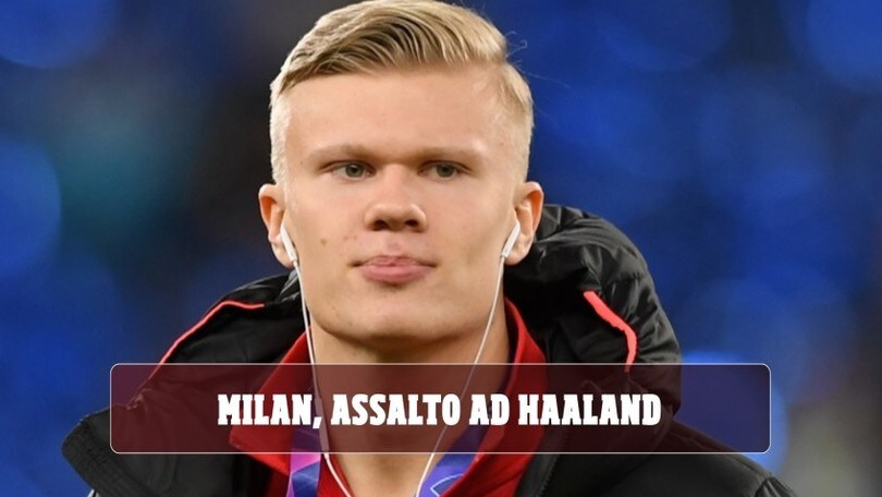 Milan, assalto ad Haaland per gennaio