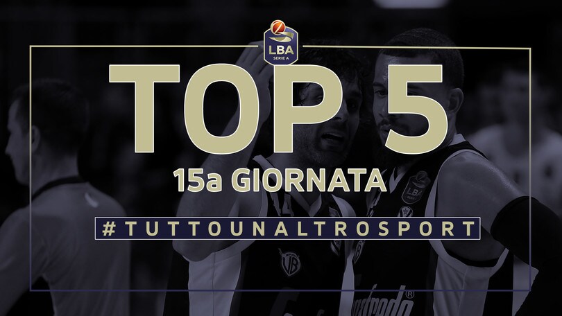 La Top 5 della 15a giornata del campionato LBA