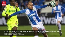 Barcellona, arriva Braithwaite. Serie A, gli arbitri della 25ª