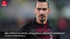 Ibra criptico sui social. Ronaldinho arrestato in Paraguay