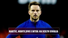 Rakitic, niente Juve e Inter: ha scelto Siviglia