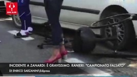 Incidente a Zanardi: è gravissimo. Ranieri: "Campionato falsato"