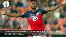 “Osimhen ha scelto Napoli”. La Spagna dice no agli stadi aperti