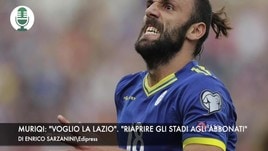 Muriqi: "Voglio la Lazio". "Riaprire gli stadi agli abbonati"