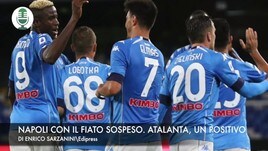 Napoli con il fiato sospeso. Atalanta, un positivo
