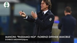 Mancini: "Passiamo noi". Florenzi difende Immobile