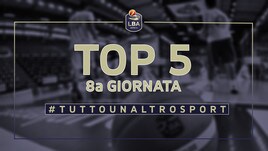 La Top5 della 8a giornata del campionato LBA di basket
