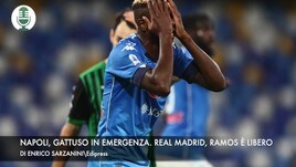 Napoli, Gattuso in emergenza. Madrid, Ramos è libero