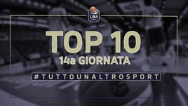 La Top Ten della 14a giornata del campionato LBA
