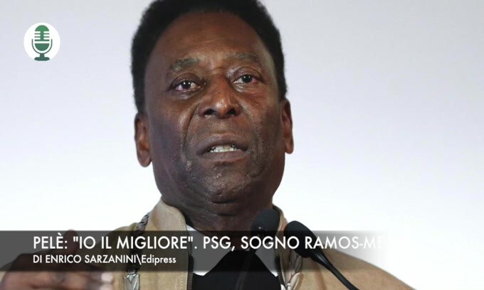 Pelè: "Io il migliore". Psg, sogno Ramos-Messi