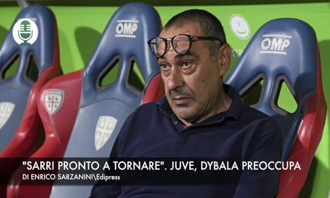 "Sarri pronto a tornare". Juventus, Dybala preoccupa