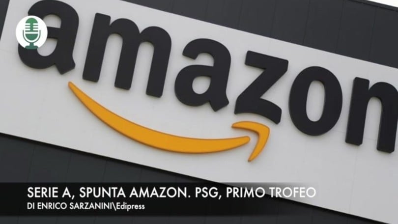 Serie A, spunta Amazon. Psg, primo trofeo