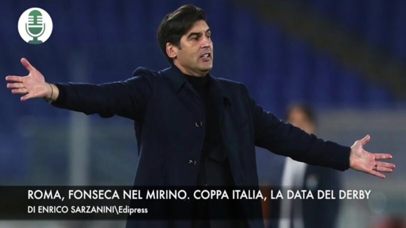 Roma, Fonseca nel mirino. Coppa Italia, la data del derby