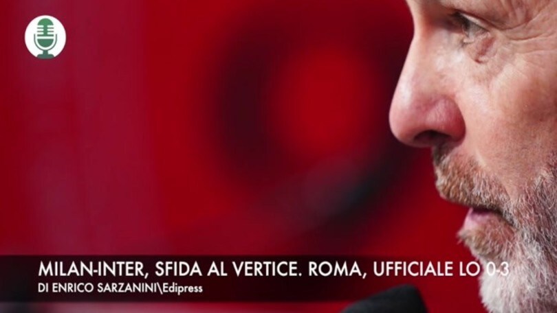 Milan-Inter, sfida a distanza. Roma, ufficiale lo 0-3