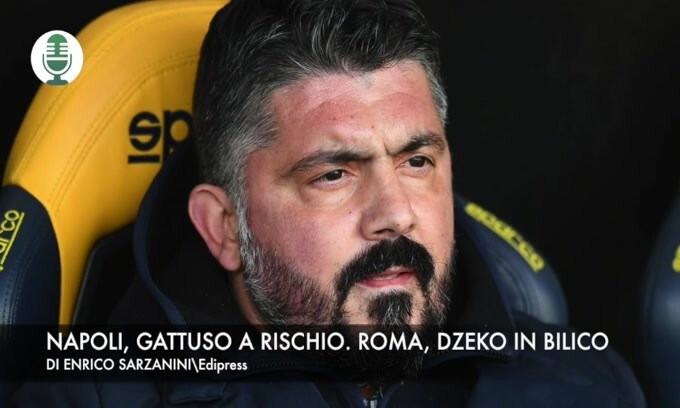 Napoli, Gattuso a rischio. Roma, Dzeko in bilico