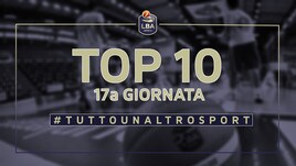 La Top Ten della 17a giornata del campionato LBA