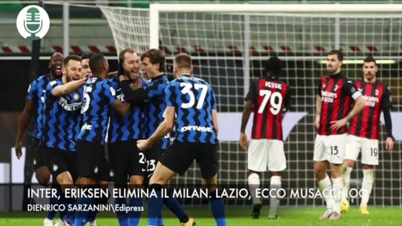 Inter, Eriksen elimina il Milan. Lazio, ecco Musacchio