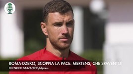 Roma-Dzeko, scoppia la pace. Mertens, che spavento!
