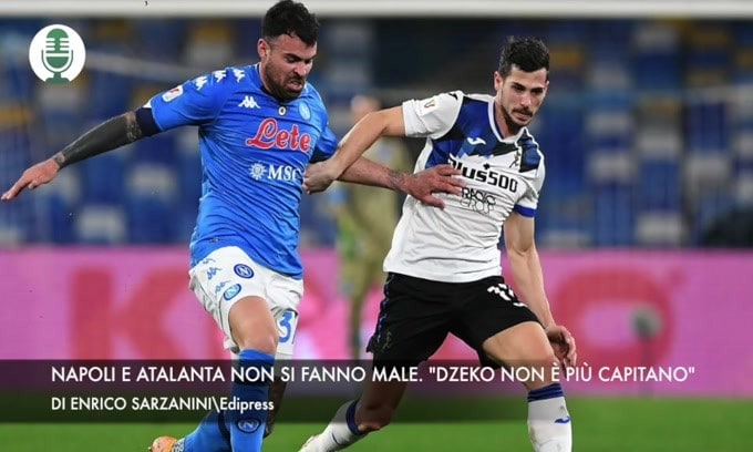 Napoli e Atalanta non si fanno male. Pinto: "Dzeko non è più capitano"