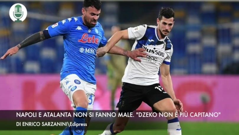 Napoli e Atalanta non si fanno male. Pinto: "Dzeko non è più capitano"