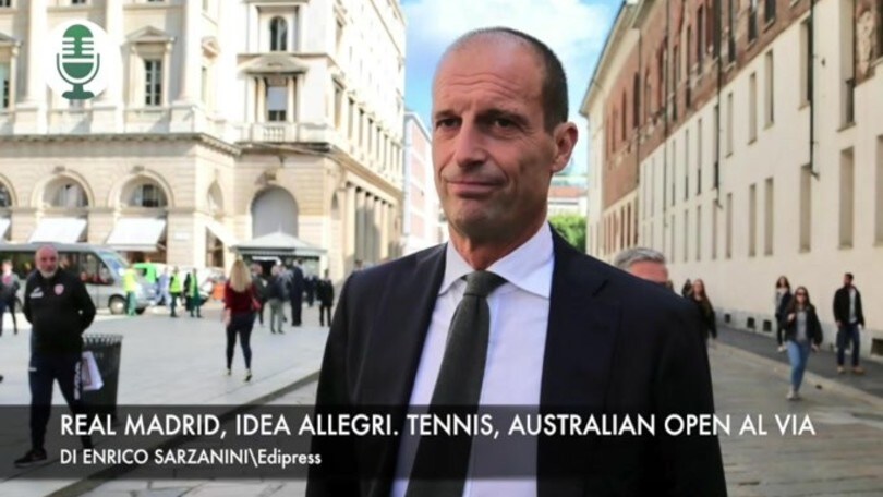 Real Madrid, idea Allegri. Tennis, Australian Open al via